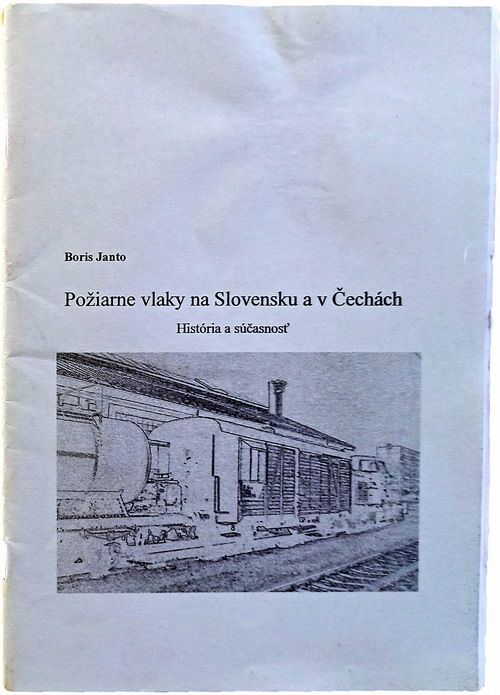 POŽIARNE VLAKY NA SLOVENSKU A V  ČECHACH